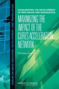 Accelerating the Development of New Drugs and Diagnostics Maximizing the Impact of the Cures Acceleration Network Workshop Su Accelerating the Development of New Drugs and Diagnostics Maximizing the Impact of the Cures Acceleration Network Workshop Su
