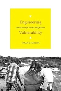 Engineering Vulnerability In Pursuit of Climate Adaptation Engineering Vulnerability In Pursuit of Climate Adaptation