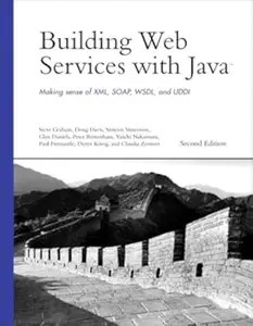 Building Web Services with Java Making Sense of XML, SOAP, WSDL, and UDDI Building Web Services with Java Making Sense of XML, SOAP, WSDL, and UDDI