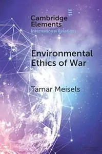 Environmental Ethics of War Environmental Ethics of War