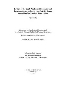 Review of the Draft Analysis of Supplemental Treatment Approaches of Low-Activity Waste at the Hanford Nuclear Reservation Rev Review of the Draft Analysis of Supplemental Treatment Approaches of Low-Activity Waste at the Hanford Nuclear Reservation Rev