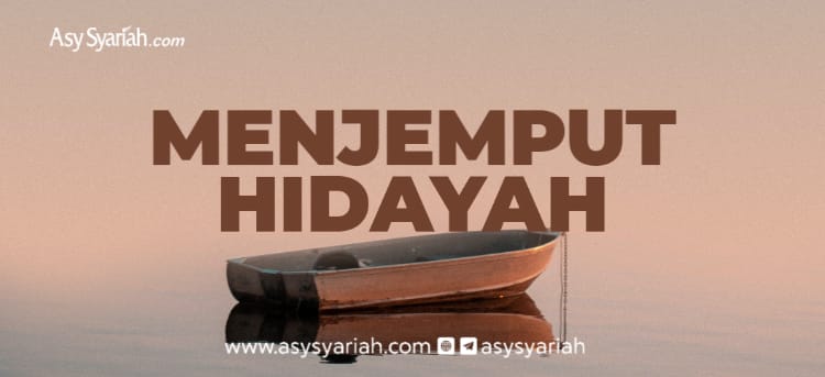 Menjemput Hidayah - Majalah Islam Asy-Syariah