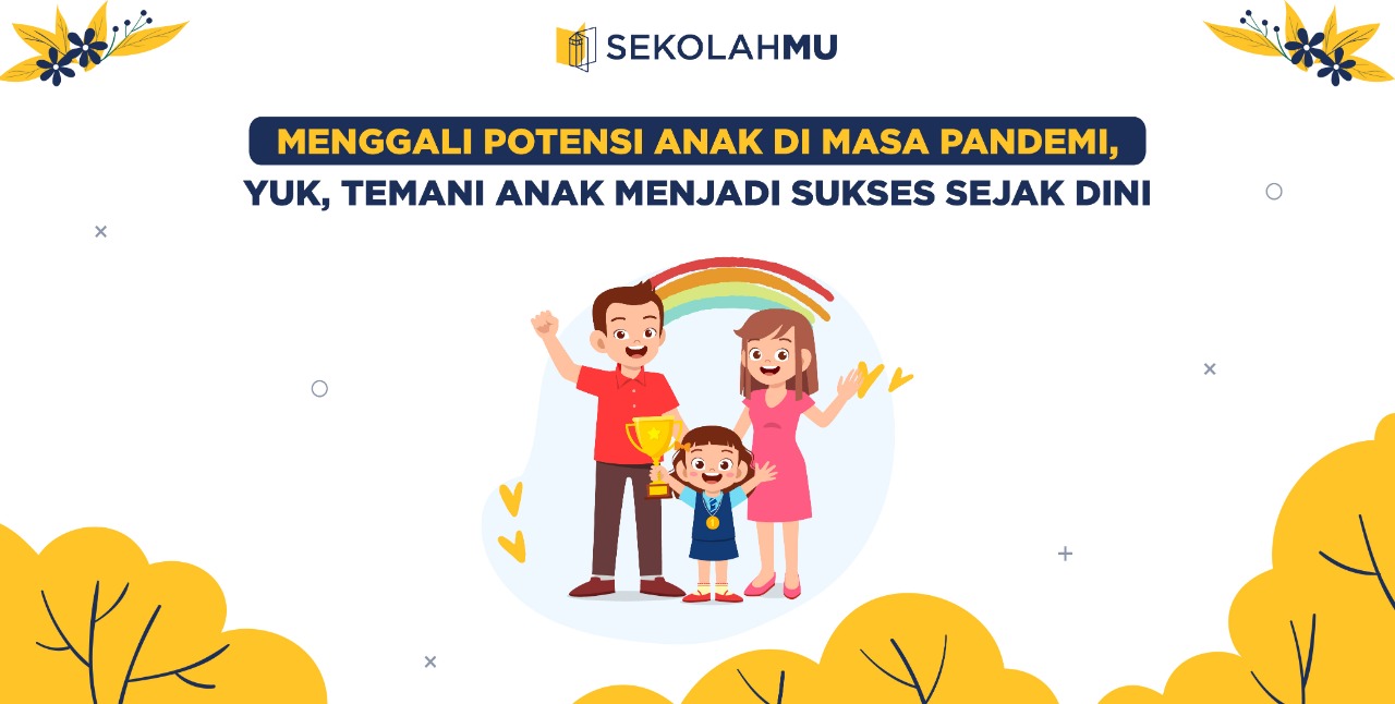 Menggali Potensi Anak di Masa Pandemi, Temani Anak Menjadi Sukses