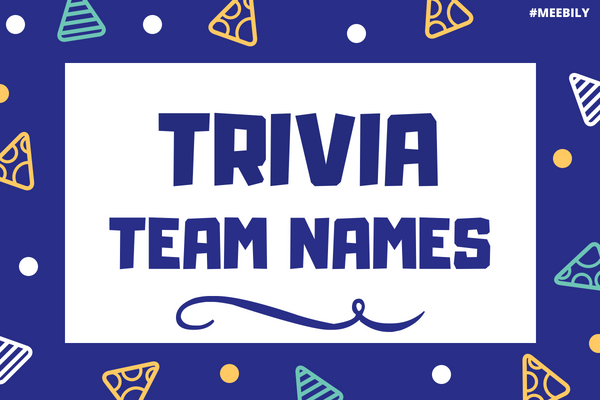 90+ fascinating trivia team names