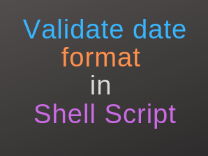 How To Work With Date And Time In Bash Using Date Mand 11There are multiple ways you can validate date format in shell script. How To Work With Date And Time In Bash Using Date Mand Validate date time format entered by user in shell script.