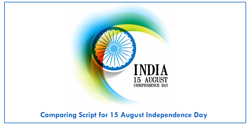 However, the independence of india is unforgettable and was achieved through intense struggles, the loss of precious lives and many sacrifices. Comparing Script for 15 August Independence Day - 2017 ...