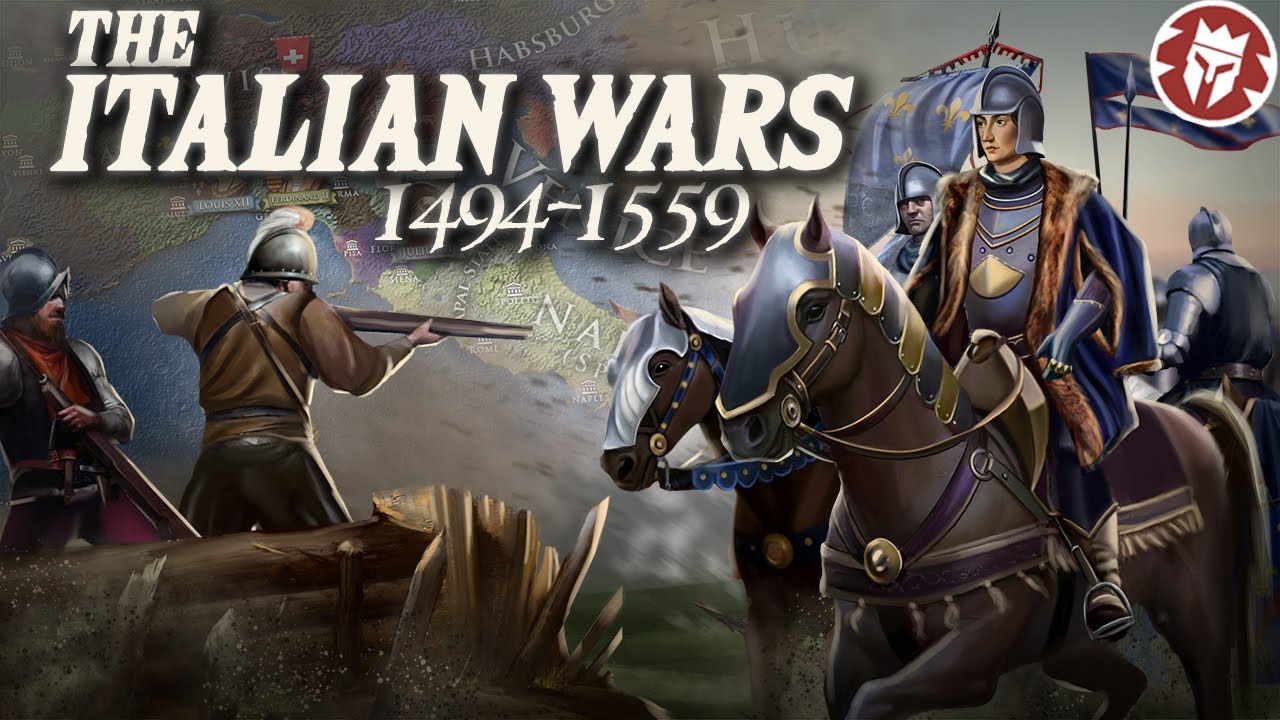 The Italian Wars 1494 1559 Early Modern History DOCUMENTARY The 