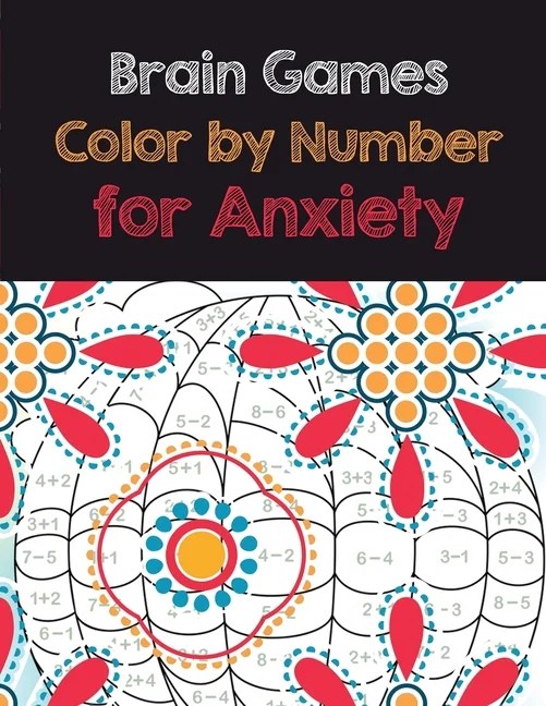 brain games color by number for anxiety adult coloring book by number
