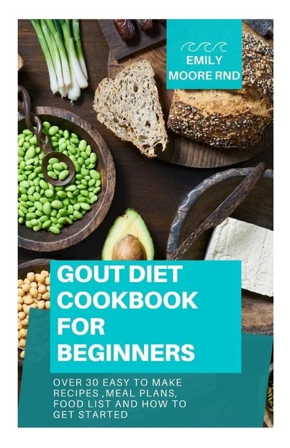 gout diet cookbook for beginners over 30 easy to make recipes meal plans food list and how to get started paperback walmart com