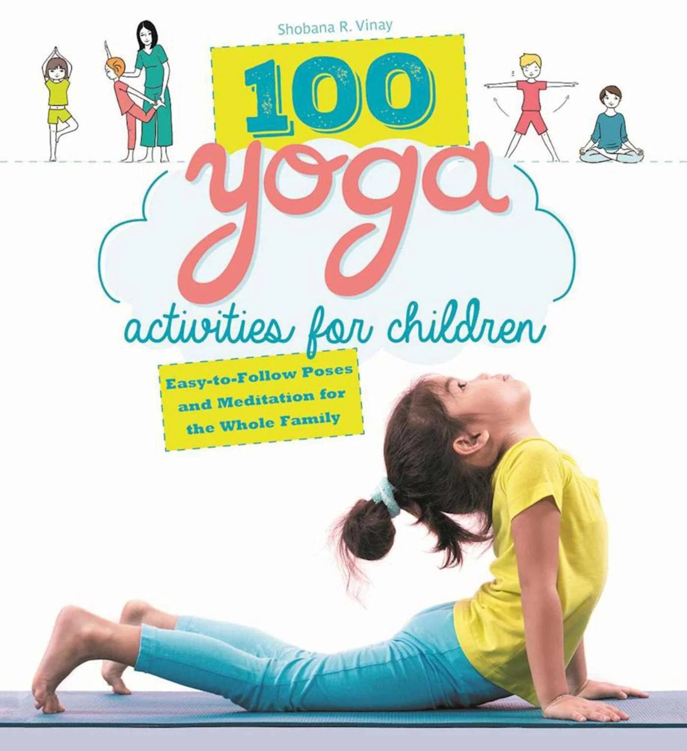 100 yoga activities for children easy to follow poses and meditation