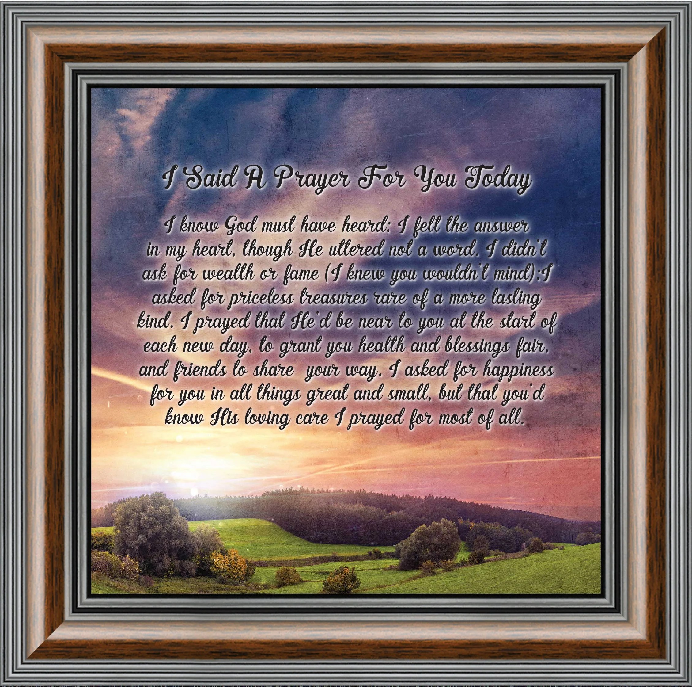 I said a prayer for you today, christian framed poem to encourage and