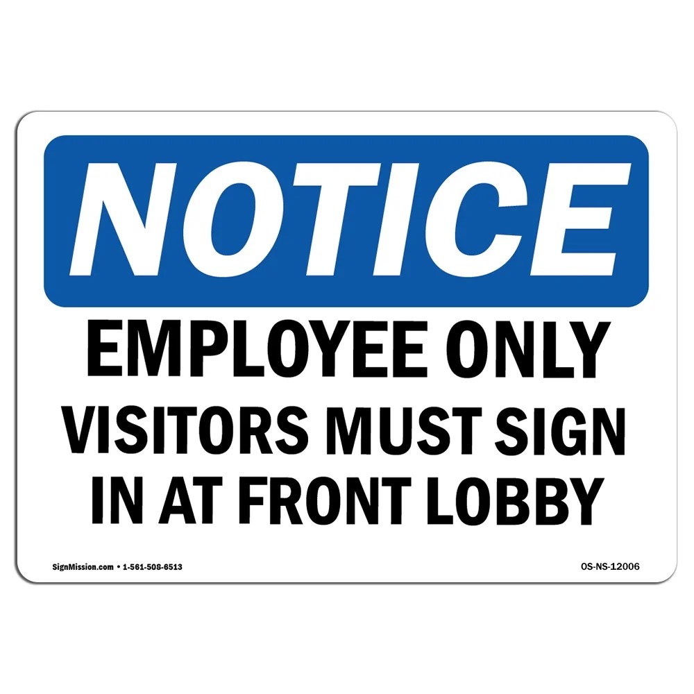 Indicates a major hazard with the possibility of death or serious injury. Osha Notice Signs Employees Only Visitors Must Sign In At Decal Protect Your Business Work Site Warehouse Made In The Usa Walmart Com