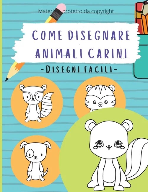 Adesso arriva la parte divertente! Come Disegnare Animali Carini Cose Da Disegnare Come Disegnare Facile Per Principianti Bambini Ragazzi Adulti Paperback Walmart Com