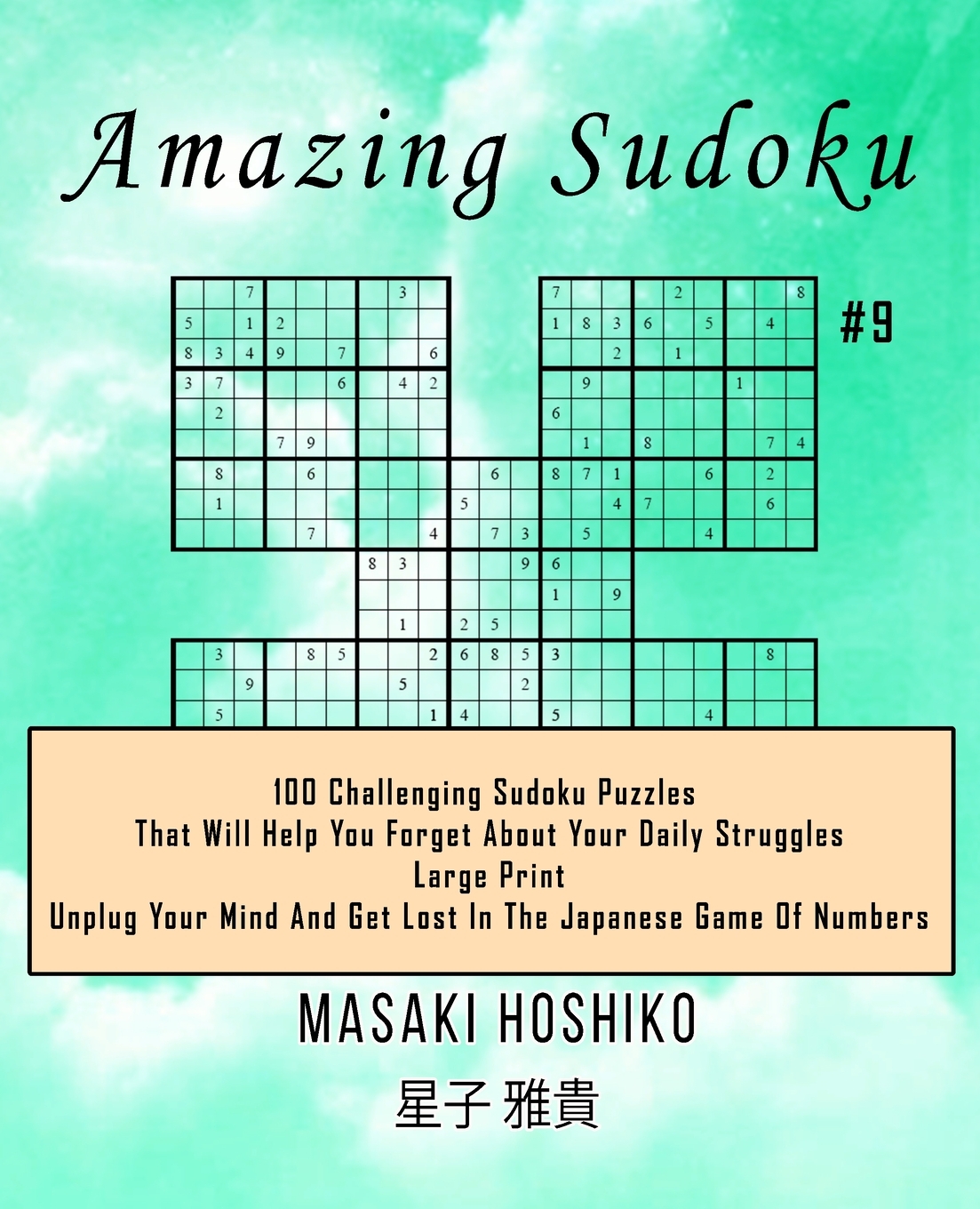 amazing sudoku 9 100 challenging sudoku puzzles that will help you