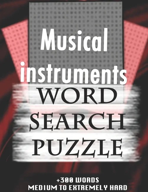 musical instruments word search puzzle 300 words medium to extremely hard and many more other