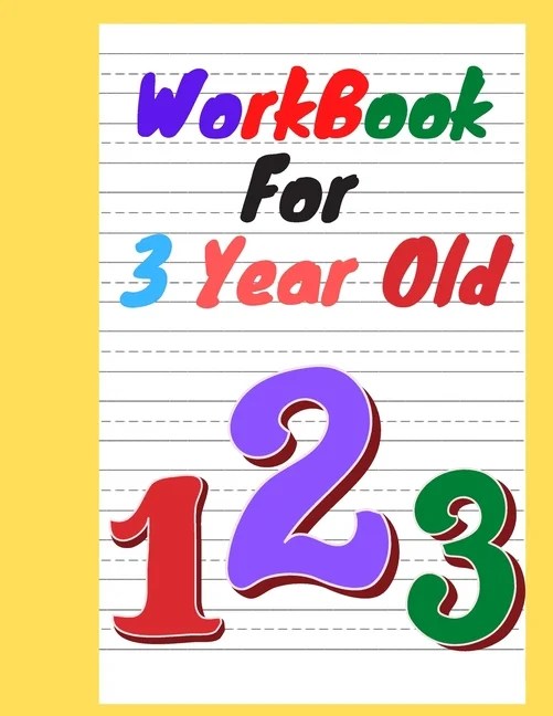 Workbook for 3 year old: for toddlers to practice and reinforce what they are learning in pre