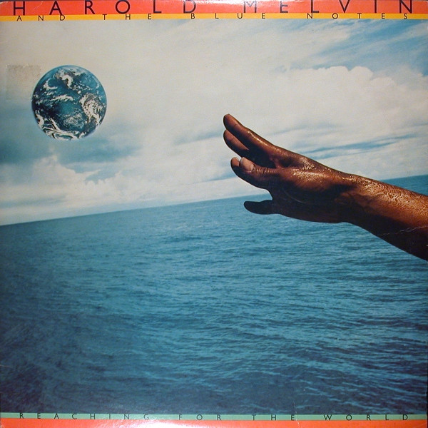 Harold Melvin And The Blue Notes - Reaching For The World