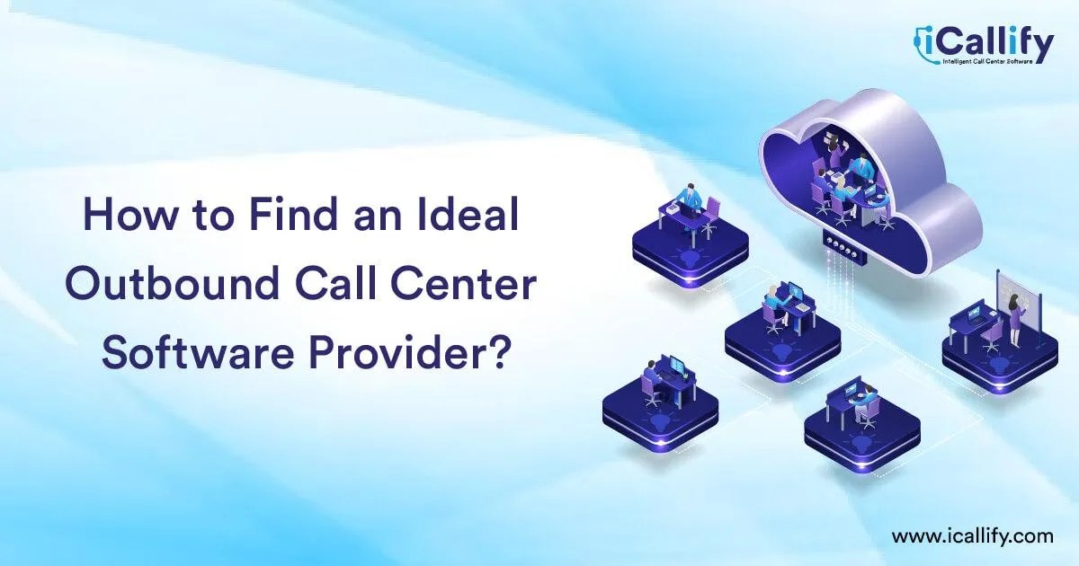 Ideal Outbound Call Center Software Provider