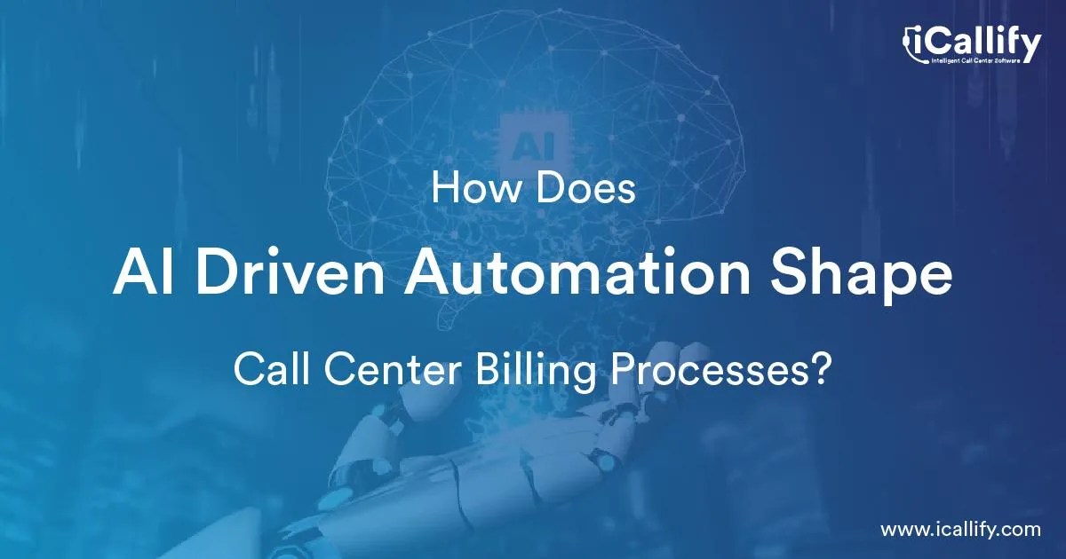 How Does AI Driven Automation Shape Call Center Billing Processes