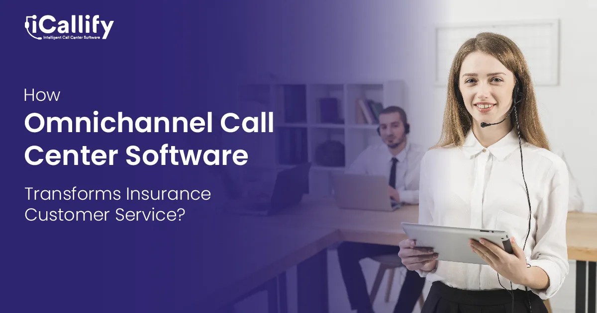 Omnichannel Call Center Software for Insurance