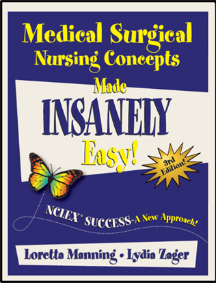 Medical Surgical Nursing Concepts Made Insanely Easy! 3rd Edition