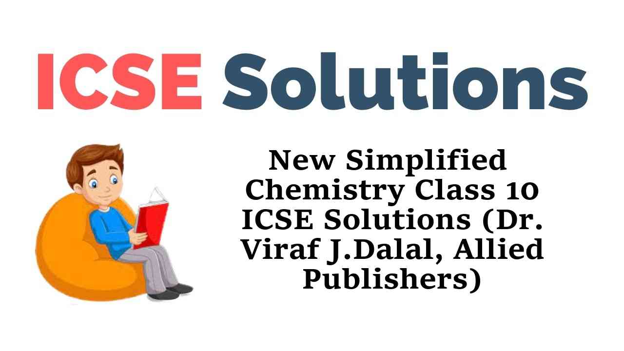 New Simplified Middle School Chemistry Class 10 ICSE Solutions