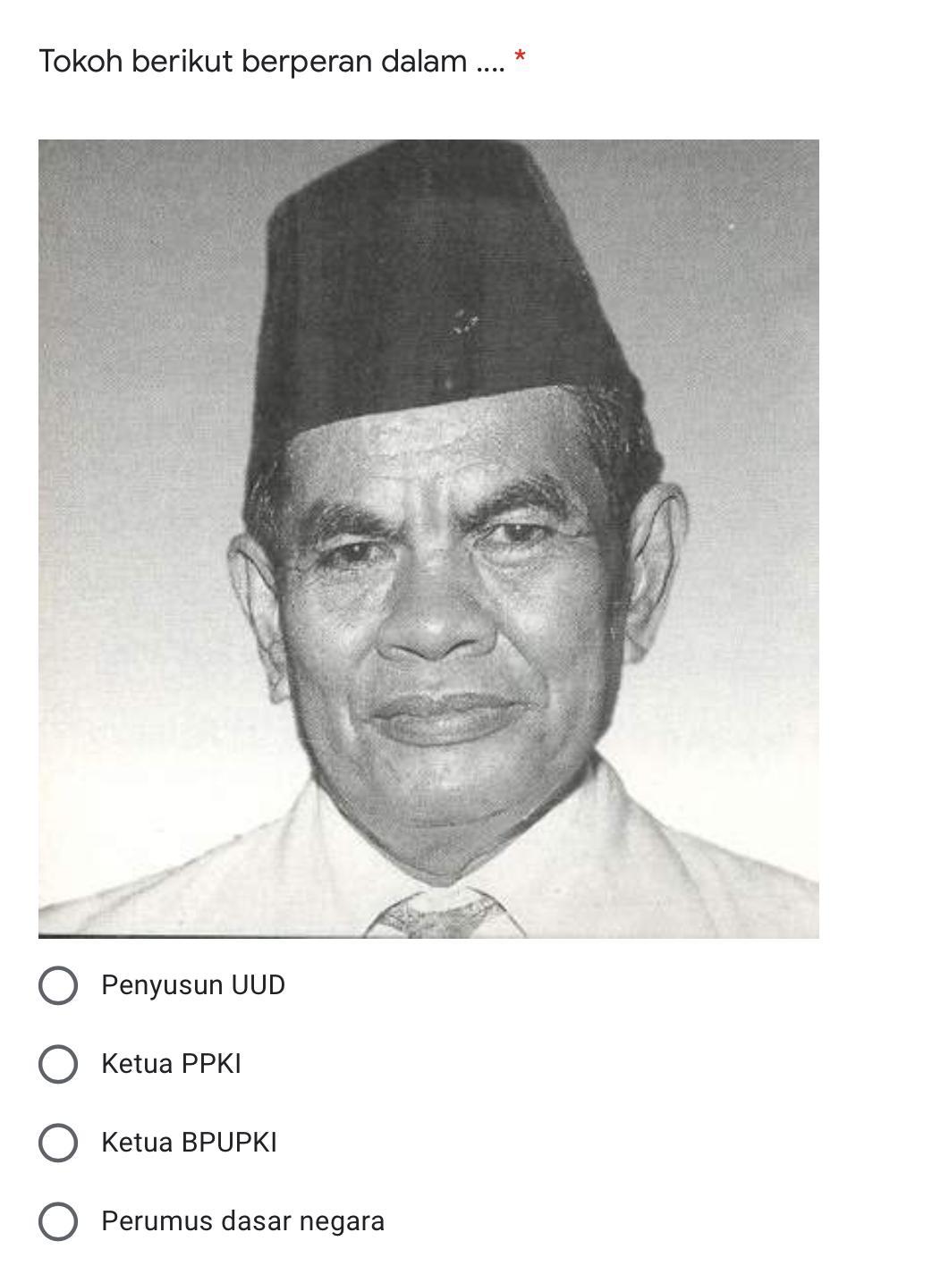 Tokoh berikut berperan dalam… Penyusun UUD Ketua PPKI Ketua BPUPKI Perumus  dasar negara - Brainly.co.id