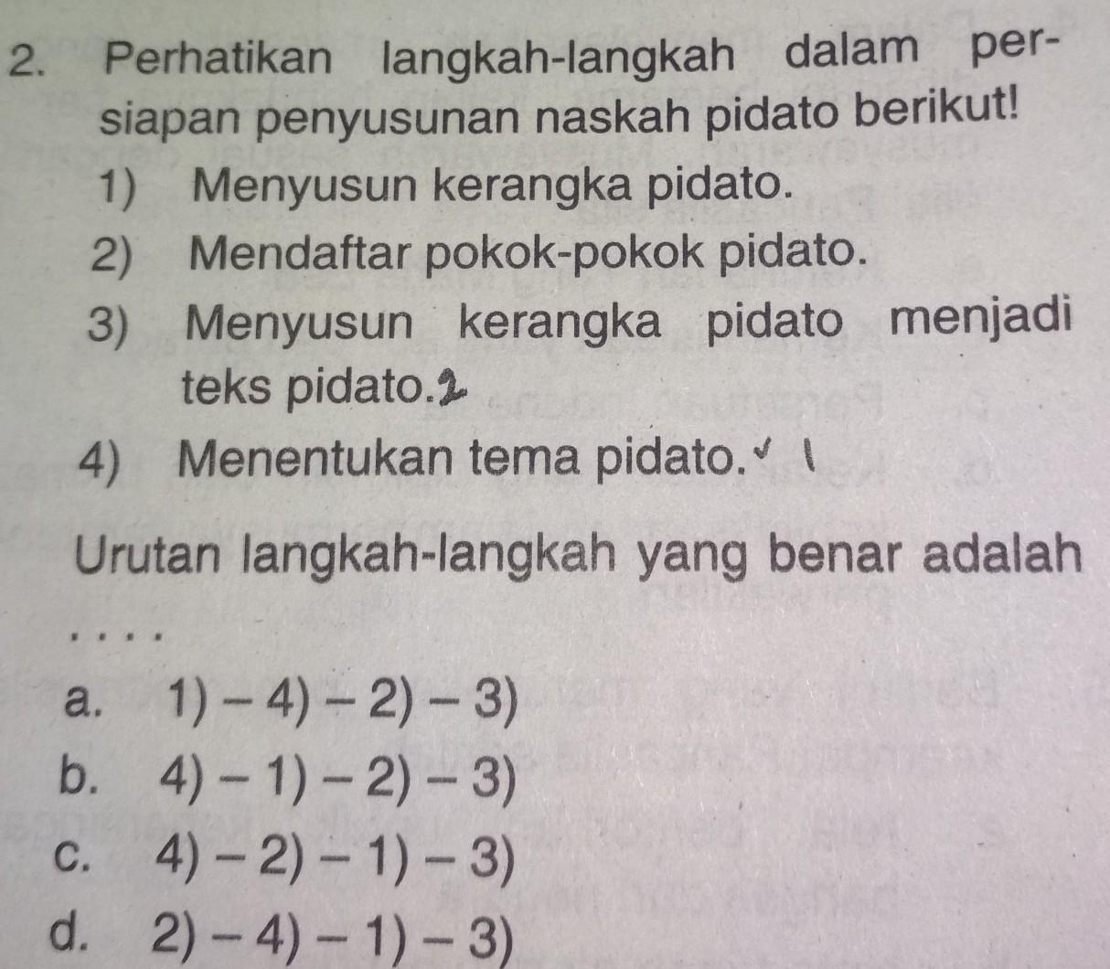 Susunan yang tepat langkah menyusun pidato adalah. 2 Perhatikan Langkah Langkah Dalam Per Siapan Penyusunan Naskah Pidato Berikut 1 Menyusun Kerangka Brainly Co Id