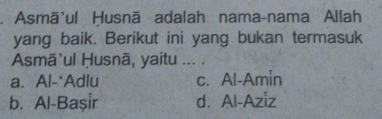 Asmaul Husna Kelas 2 Di bawah ini yang tidak termasuk hikmahberiman kepada hari akhir adalah. Asmaul Husna Kelas 2 Mendirikan sholat setiap waktu.