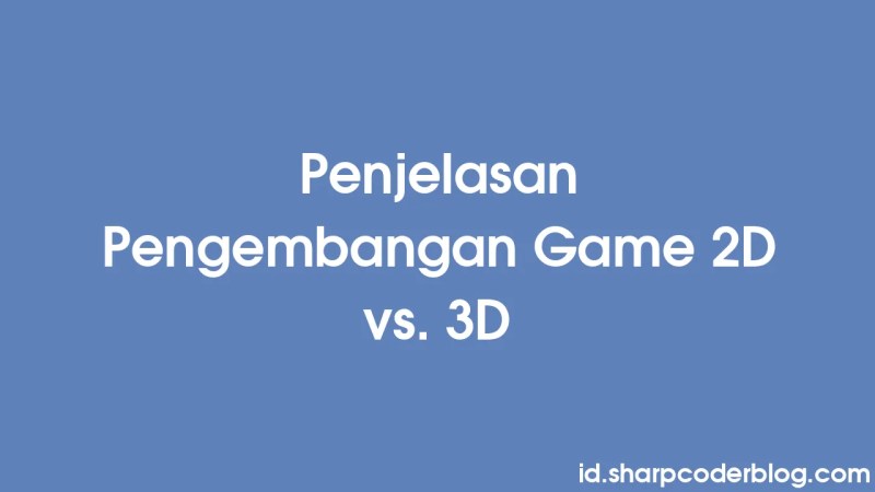 2d Vs 3d Game Development Explained Sharp Coder Blog - Download Elegant Minimal Art | High Resolution