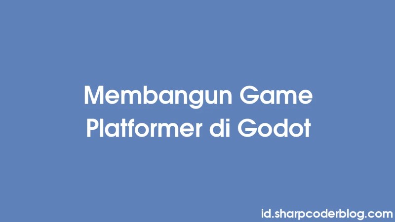Godot Game Changer Dalam Pengembangan Game Sharp Coder Blog - Premium Minimal Image Gallery - 8K