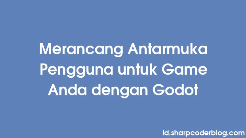 Designing User Interfaces For Your Games With Godot Sharp Coder Blog - Best Ocean Photos in HD