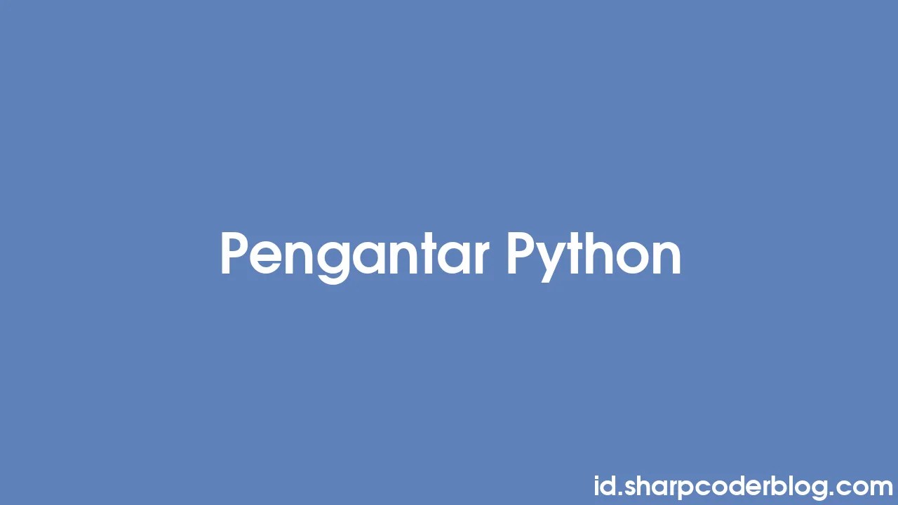 Pengantar Python | Sharp Coder Blog