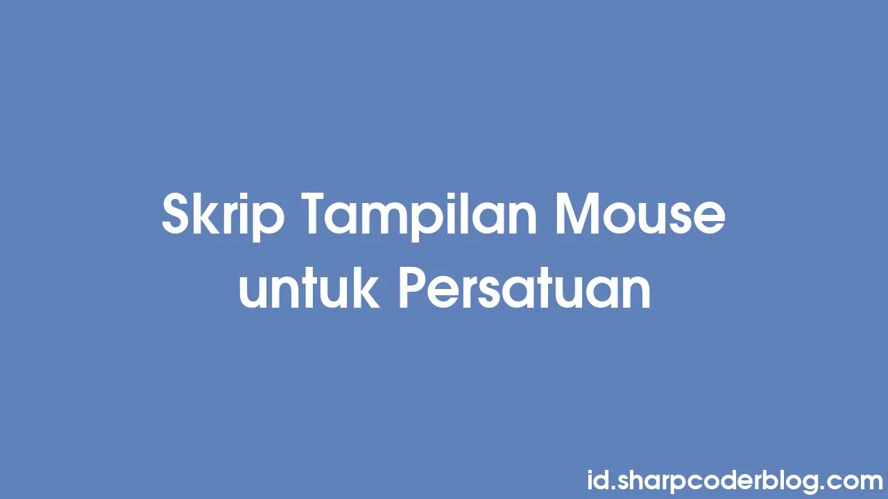 Skrip Tampilan Mouse Untuk Persatuan | Sharp Coder Blog