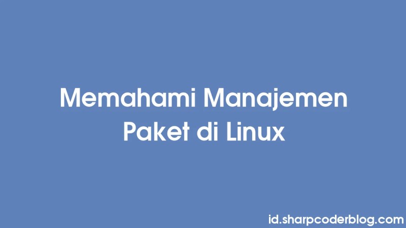 Understanding Package Management In Linux Sharp Coder Blog - Elegant Colorful Photo - Retina