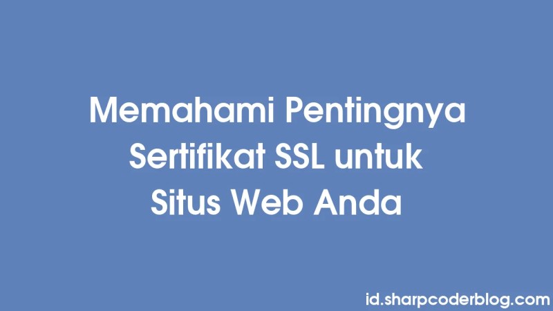 Understanding The Importance Of Ssl Certificates For Your Website Sharp Coder Blog - Download Classic Minimal Image | Ultra HD