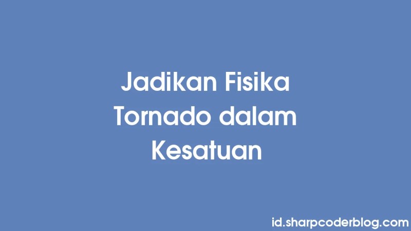 Unity De Tornado Fizi I Yap N Sharp Coder Blog - Ultra HD High Resolution City Images | Free Download