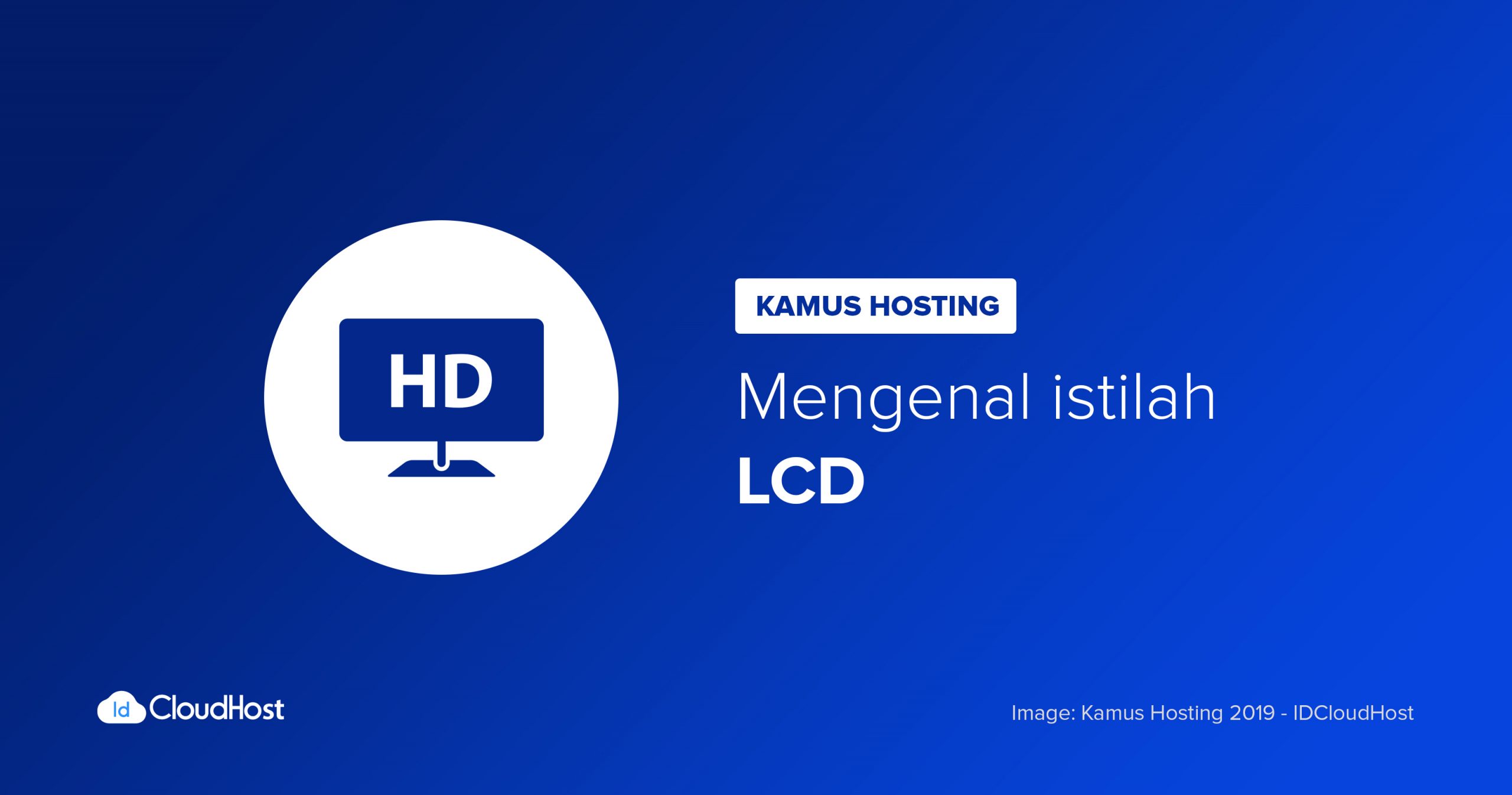 Dahulu teks wacana tersebut dan cari di kamus bahasa indonesia. Mengenal Apa Itu Pengertian Liquid Crystal Display Kamus Hosting Idcloudhost