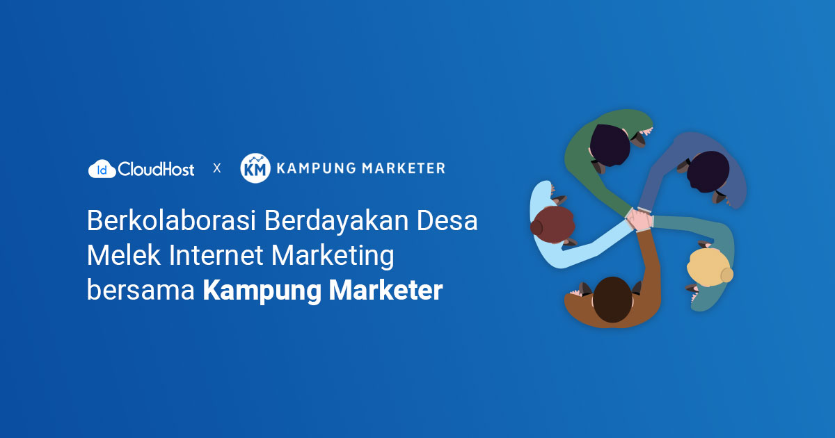 Menemukan layanan web hosting dengan kualitas bagus namun tetap terjangkau harganya tidaklah mudah. Berkolaborasi Berdayakan Desa - Kampung Marketer X IDCloudhost