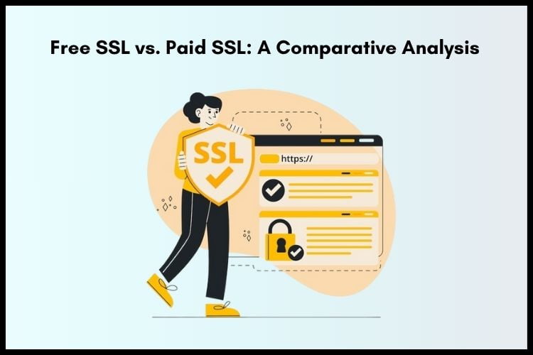 Free SSL certificates vs. Paid SSL certificate: A Comparative Analysis
