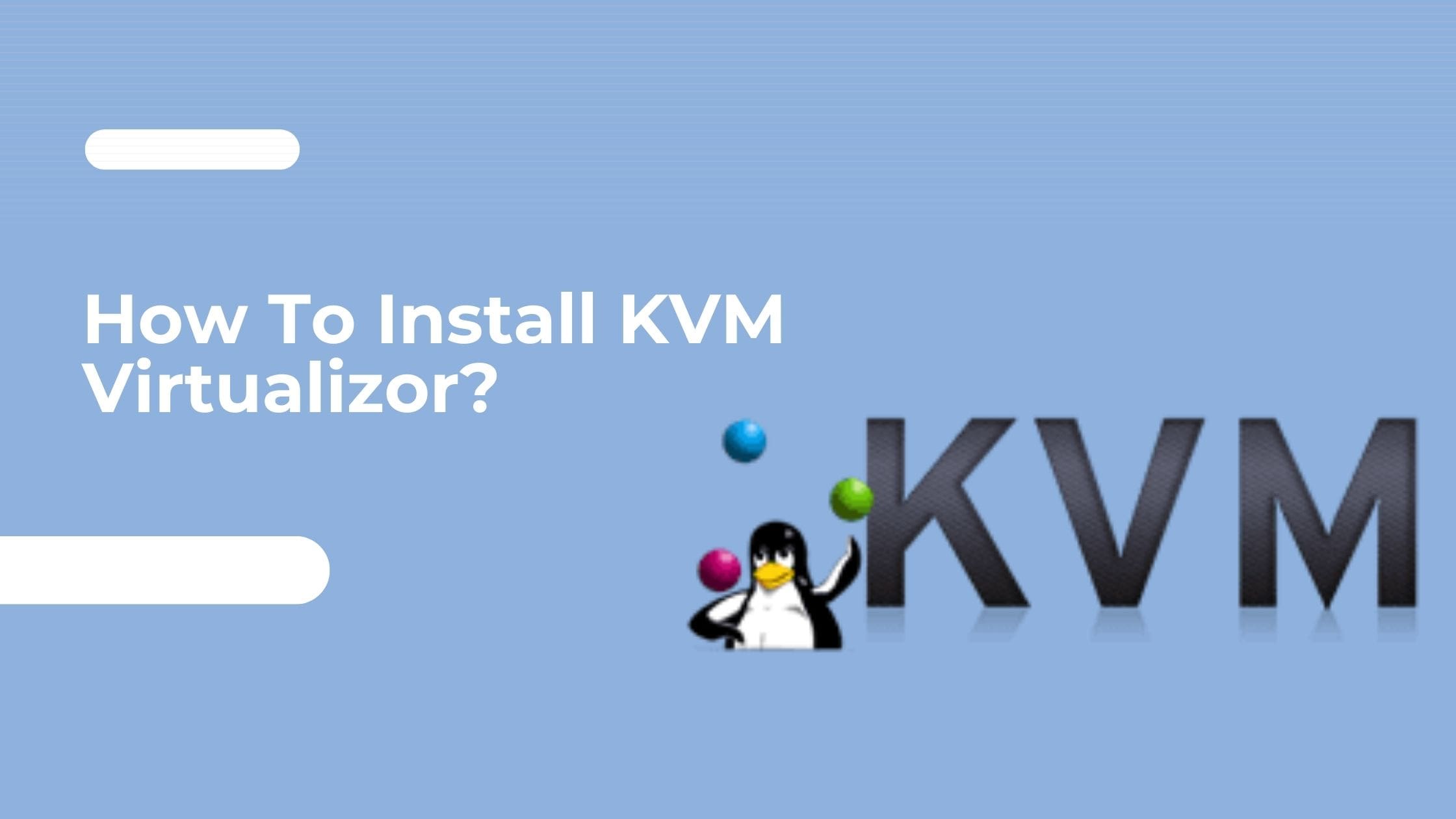 How to install KVM Virtualizor