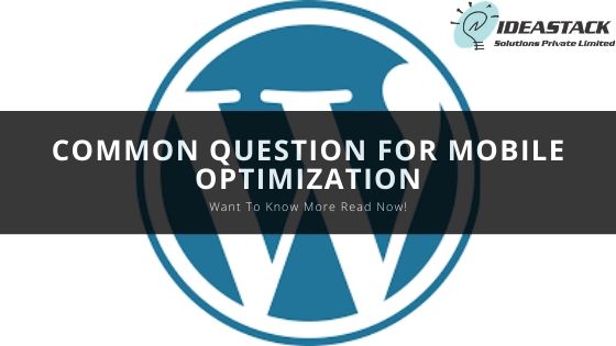 Common question for  mobile optimization