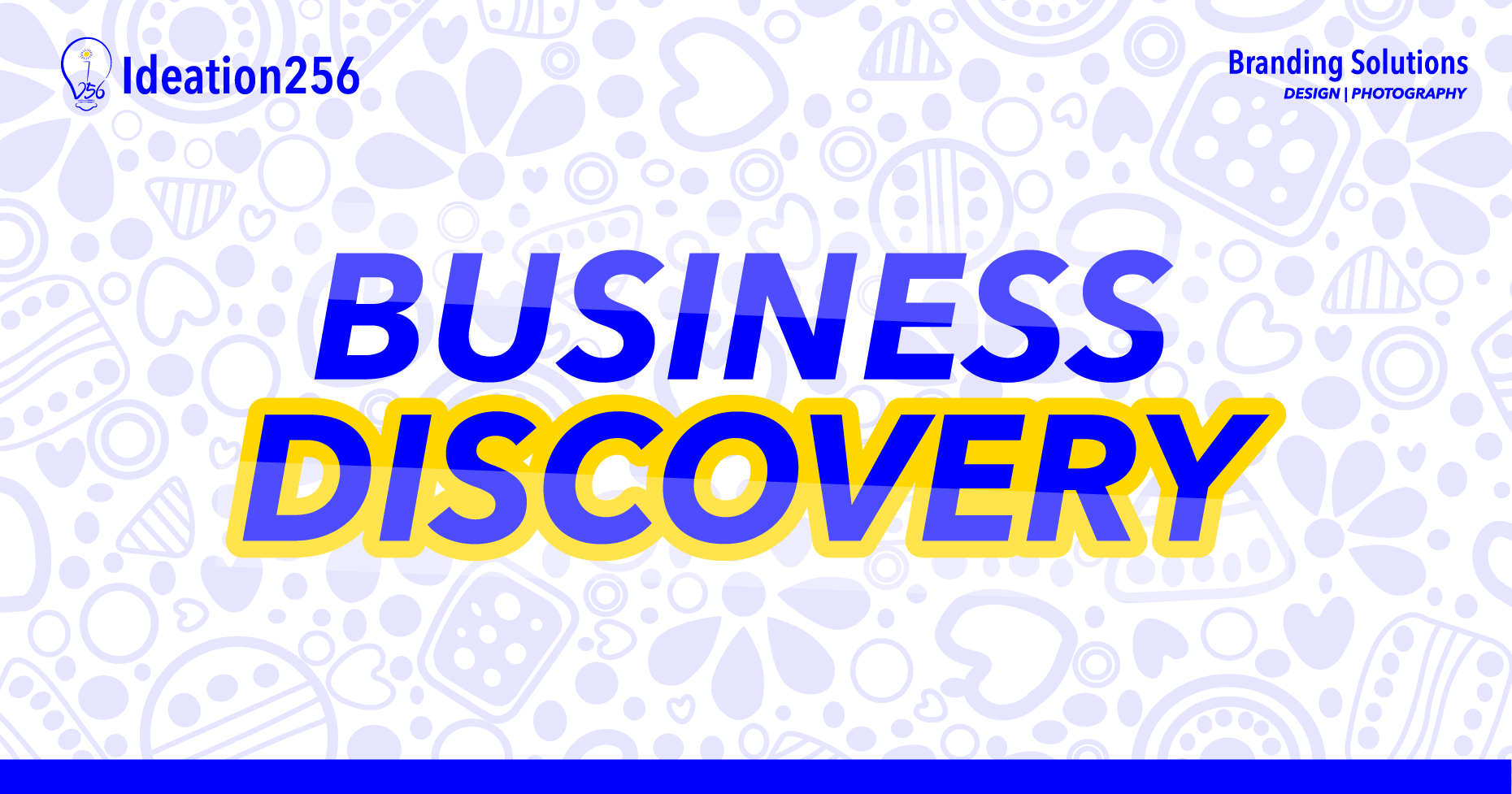 Ideation256_Business_Discovery
