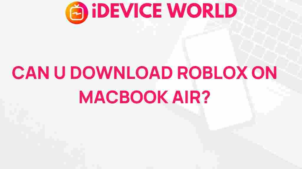 Roblox On MacBook Can You Play It CAN U DOWNLOAD ROBLOX ON MACBOOK AIR 1 
