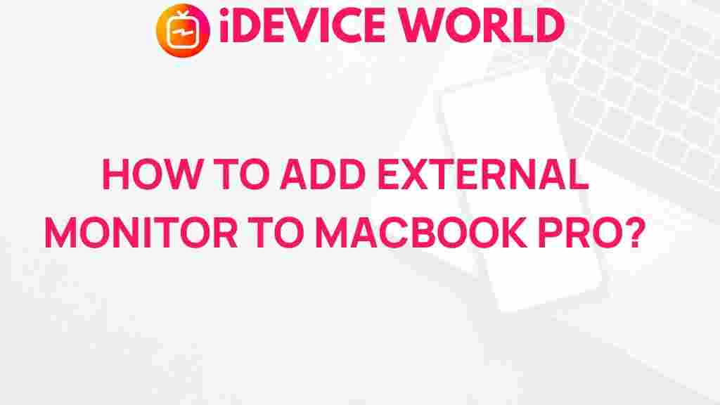 Unleash your macbook pro's full potential: adding an external monitor