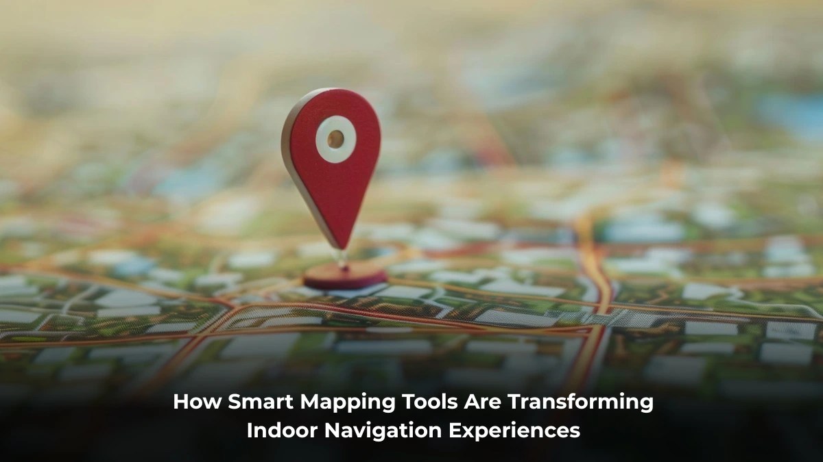 Smart Mapping Tools Are Indoor Navigation How Smart Mapping Tools Are Indoor Navigation Experiences 1.webp