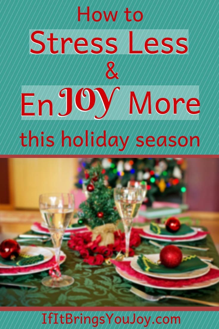How to stress less and enjoy more this holiday season