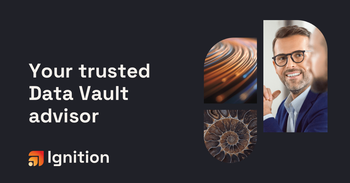 Your Trusted Data Vault 2 0 Advisor Ignition