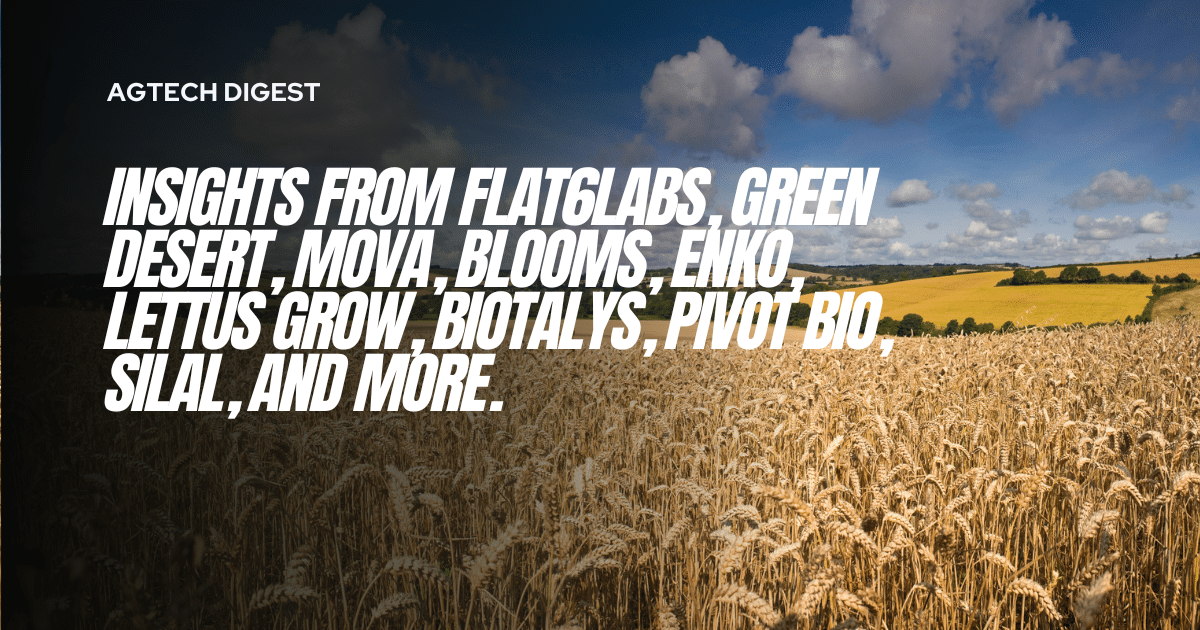 Agtech Leads Weekly Developments In Innovation Investment And Global