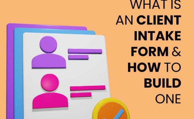 What Is A Client Intake Form & How To Build One